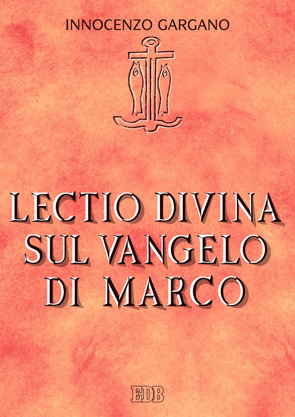 Lectio divina sul Vangelo di Marco (Lettura pastorale della Bibbia) Religion & Esotericism
