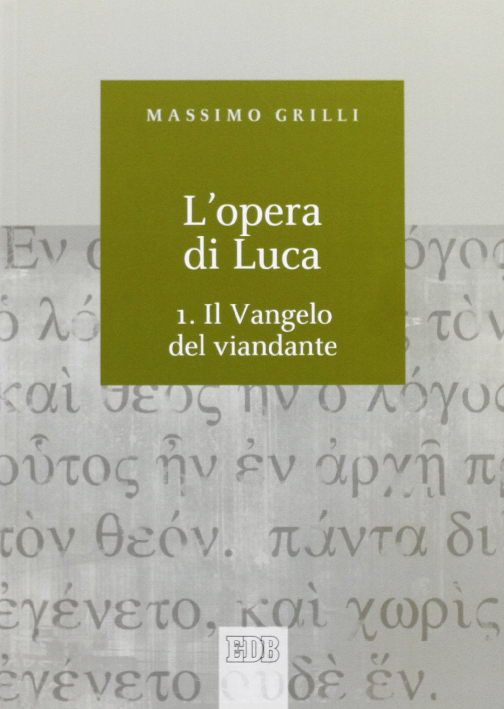 L'opera di Luca. Vangelo del viandante (Vol. 1) (Biblica) Religion & Esotericism
