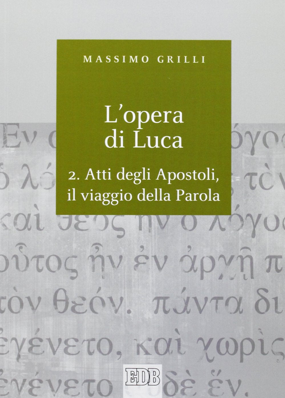 L'opera di Luca. Atti degli Apostoli, il viaggio della Parola (Vol. 2) (Biblica) Religion & Esotericism
