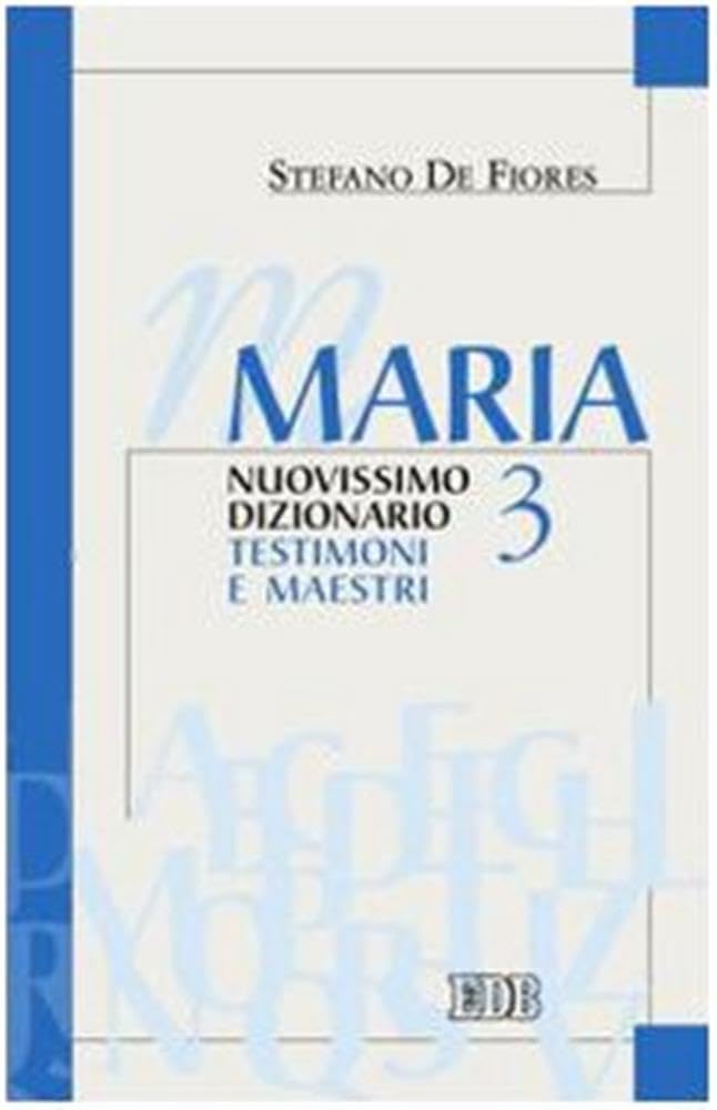 Maria. Nuovissimo dizionario. Testimoni e maestri (Vol. 3) book