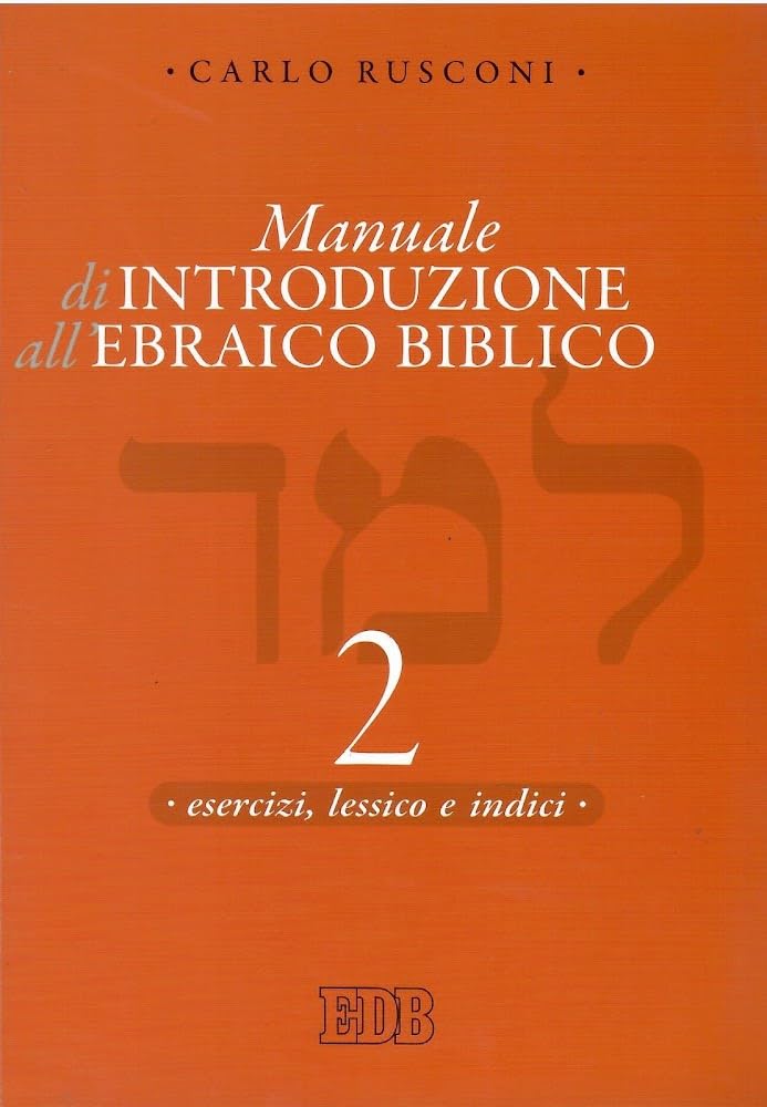 Manuale di introduzione all'ebraico biblico. Grammatica e morfologia (Vol. 1) book