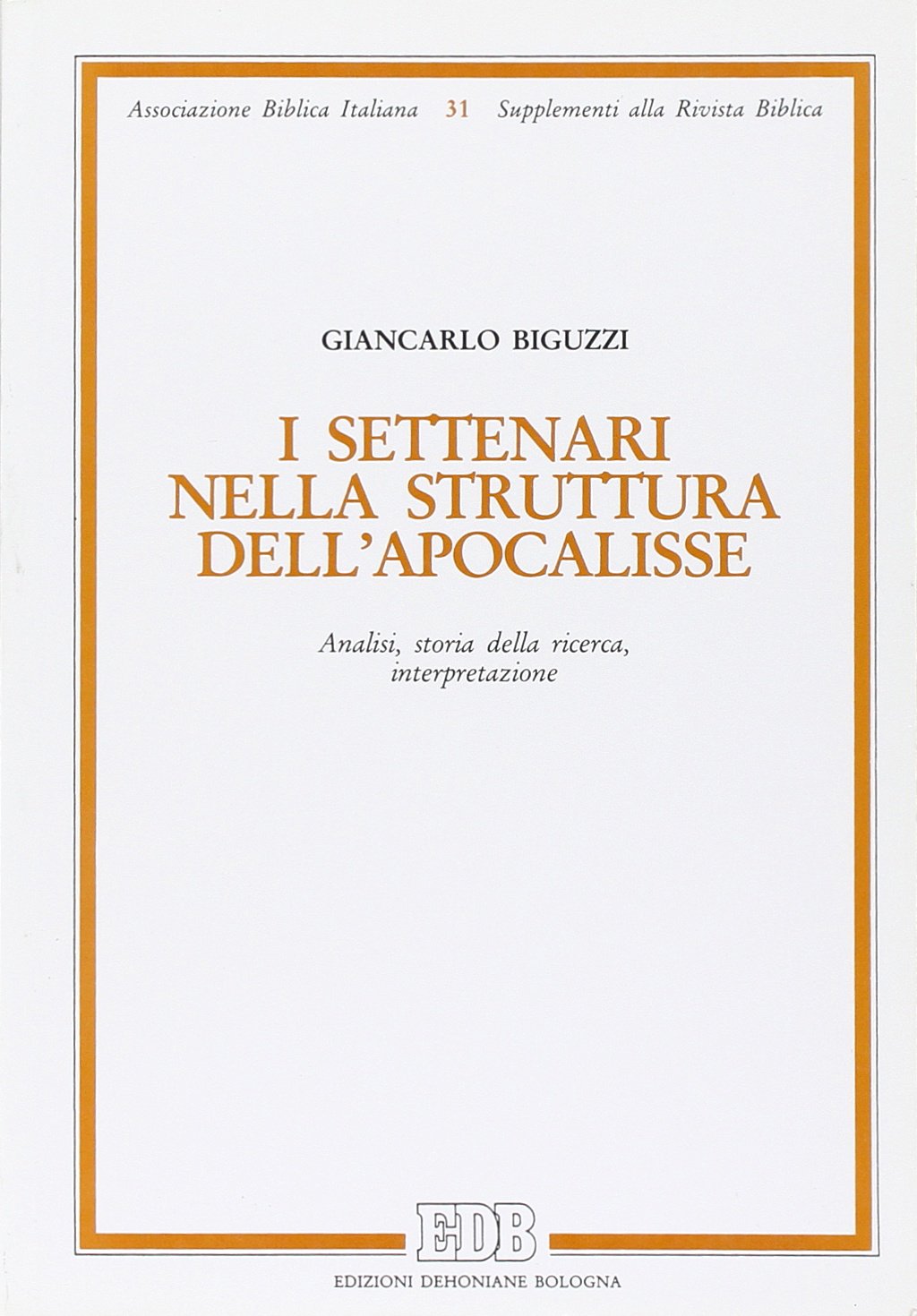 I settenari nella struttura dell'Apocalisse. Analisi, storia della ricerca, interpretazione book