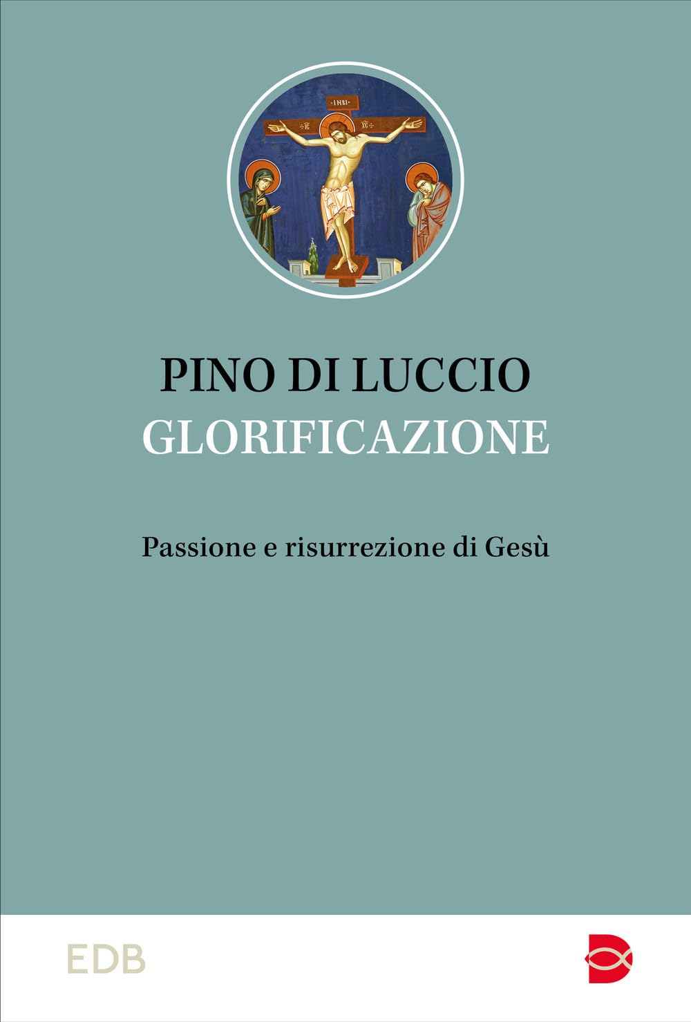 Glorificazione. Passione e risurrezione di Gesù book