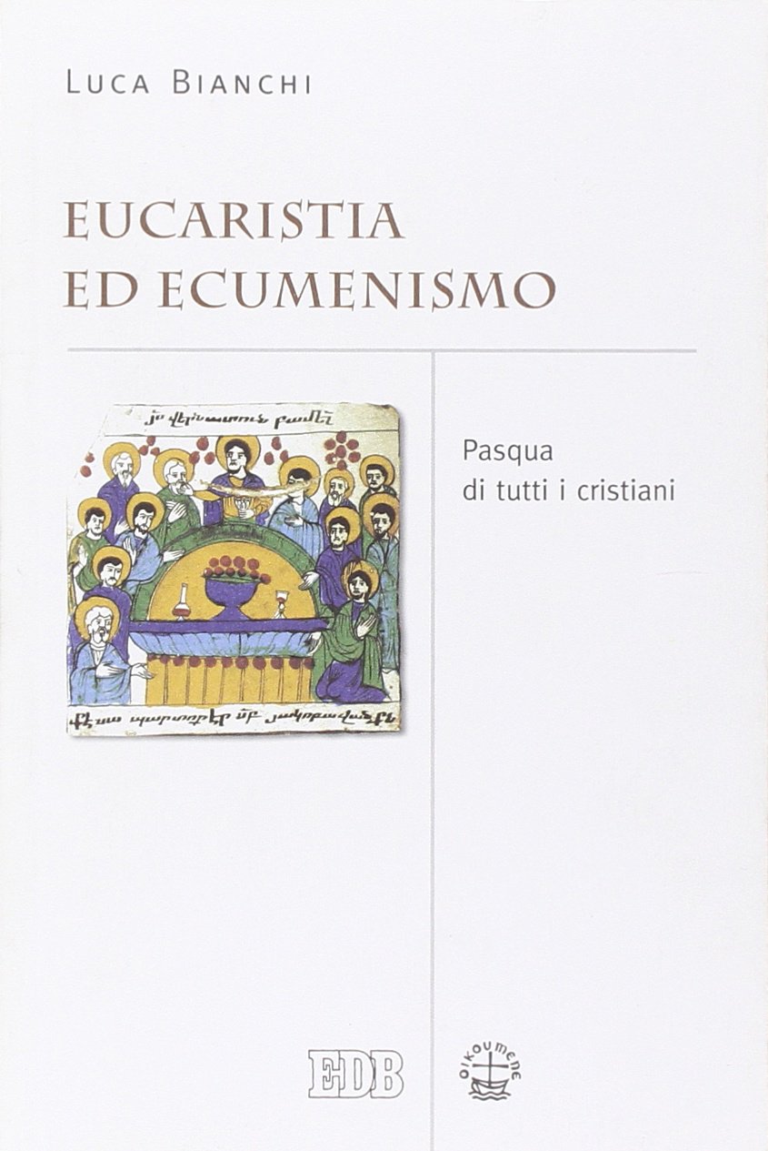 Eucaristia ed ecumenismo. Pasqua di tutti i cristiani book