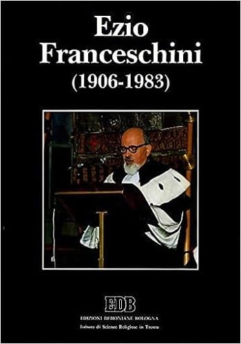 Ezio Franceschini (1906-1983). Scritti documenti commemorazioni testimonianze book
