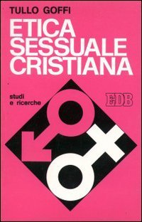 Etica sessuale cristiana (Studi e ricerche, Band 14) Religion & Esotericism