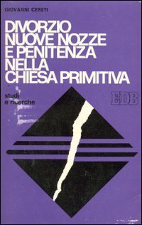 Divorzio, nuove nozze e penitenza nella Chiesa primitiva (Studi e ricerche, Band 26) Philosophy