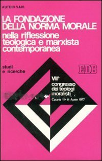 La fondazione della norma morale (Studi e ricerche, Band 29) Religion & Esotericism