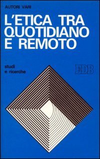 L'etica tra quotidiano e remoto. Studi di etica sociale in onore di G. Mattai (Studi e ricerche, Band 35) Philosophy
