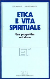 Etica e vita spirituale. Una prospettiva ortodossa (Etica teologica oggi, Band 12) Religion & Esotericism