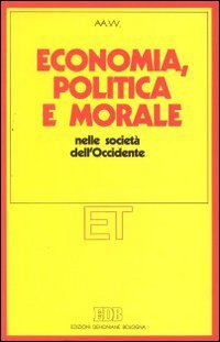 Economia, politica e morale nelle società dell'Occidente (Etica teologica oggi, Band 15) Books
