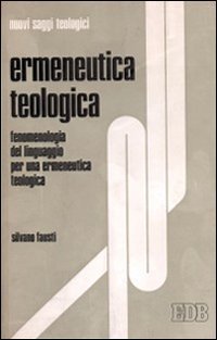 Ermeneutica teologica. Fenomenologia del linguaggio per una ermeneutica teologica (Nuovi saggi teologici, Band 2) Books