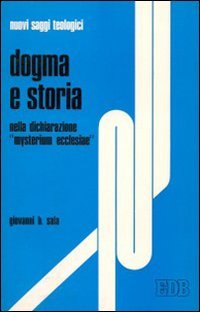 Dogma e storia nella dichiarazione «Mysterium Ecclesiae» (Nuovi saggi teologici, Band 10) Religion & Esotericism