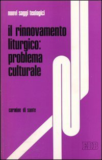Il rinnovamento liturgico. Problema culturale (Nuovi saggi teologici, Band 16) Religion & Esotericism