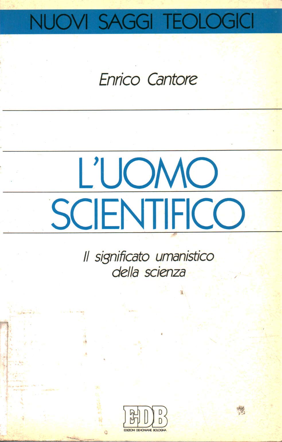 L'uomo scientifico. Il significato umanistico della scienza (Nuovi saggi teologici, Band 26) Philosophy