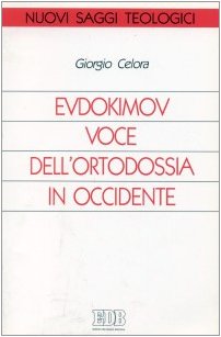 Evdokimov voce dell'ortodossia in Occidente (Nuovi saggi teologici, Band 39) Religion & Esotericism