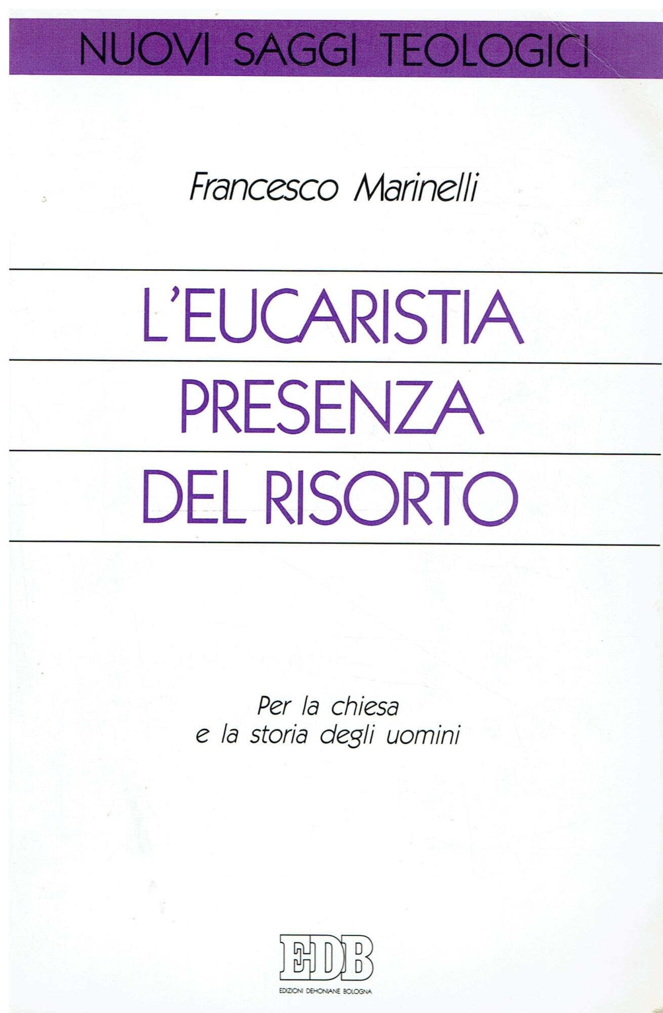 L'Eucaristia presenza del risorto. Per la chiesa e la storia degli uomini (Nuovi saggi teologici, Band 38) Religion & Esotericism