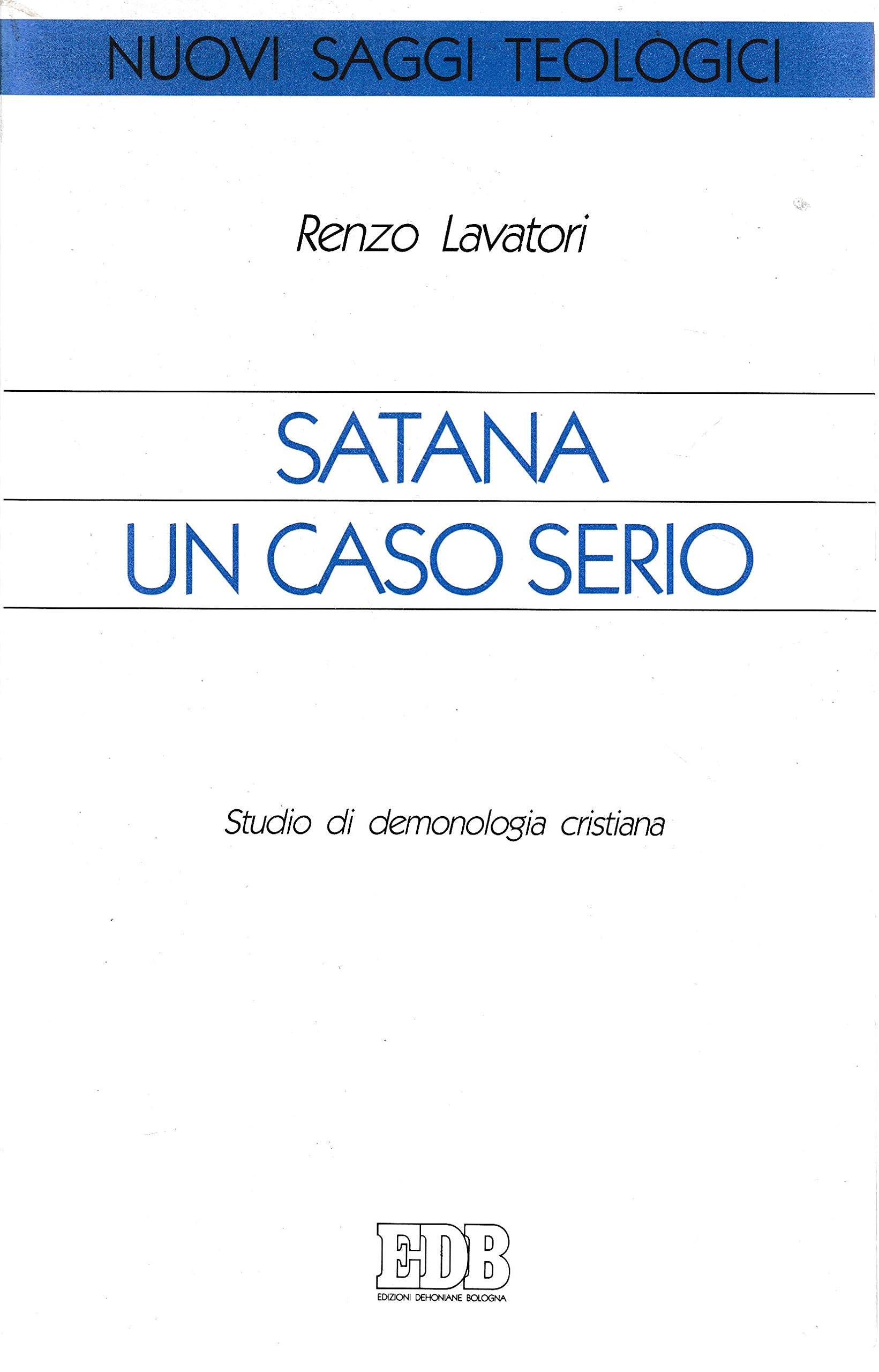 Satana un caso serio. Studio di demonologia cristiana (Nuovi saggi teologici, Band 41) Religion & Esotericism