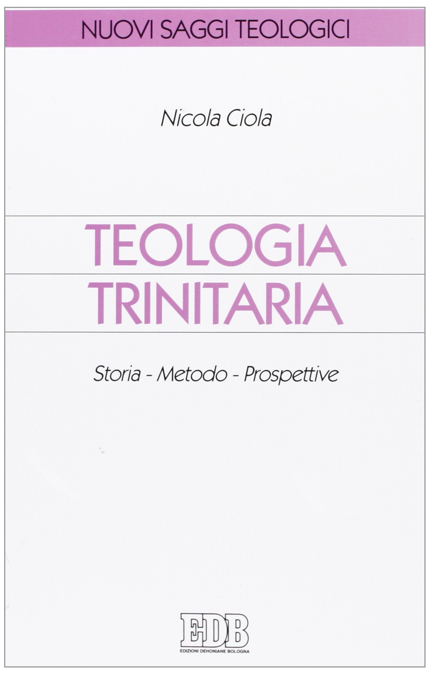 Teologia trinitaria. Storia, metodo, prospettive (Nuovi saggi teologici, Band 42) Religion & Esotericism