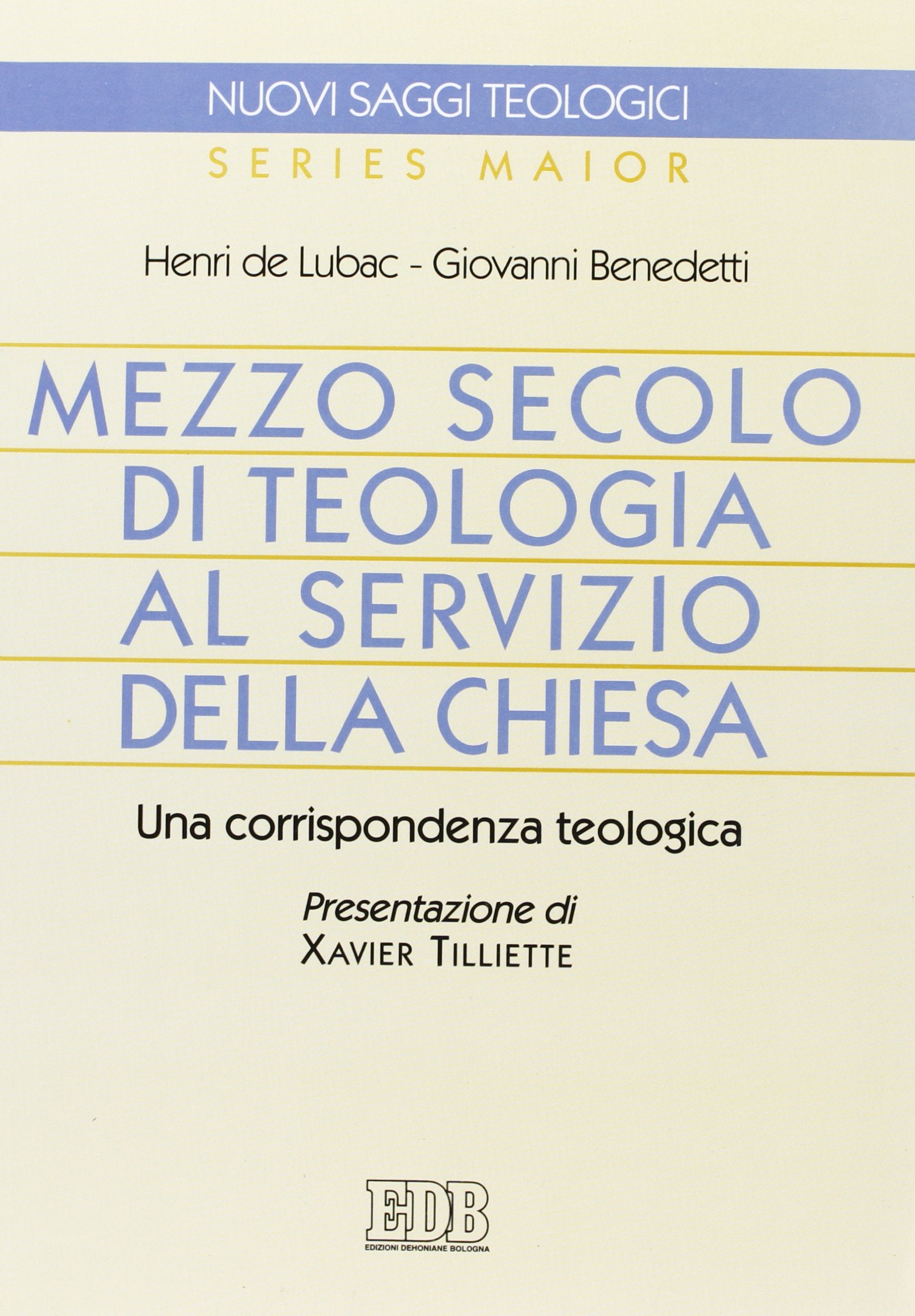 Mezzo secolo di teologia al servizio della Chiesa. Una corrispondenza teologica (Nuovi saggi teologici, Band 51) Religion & Esotericism