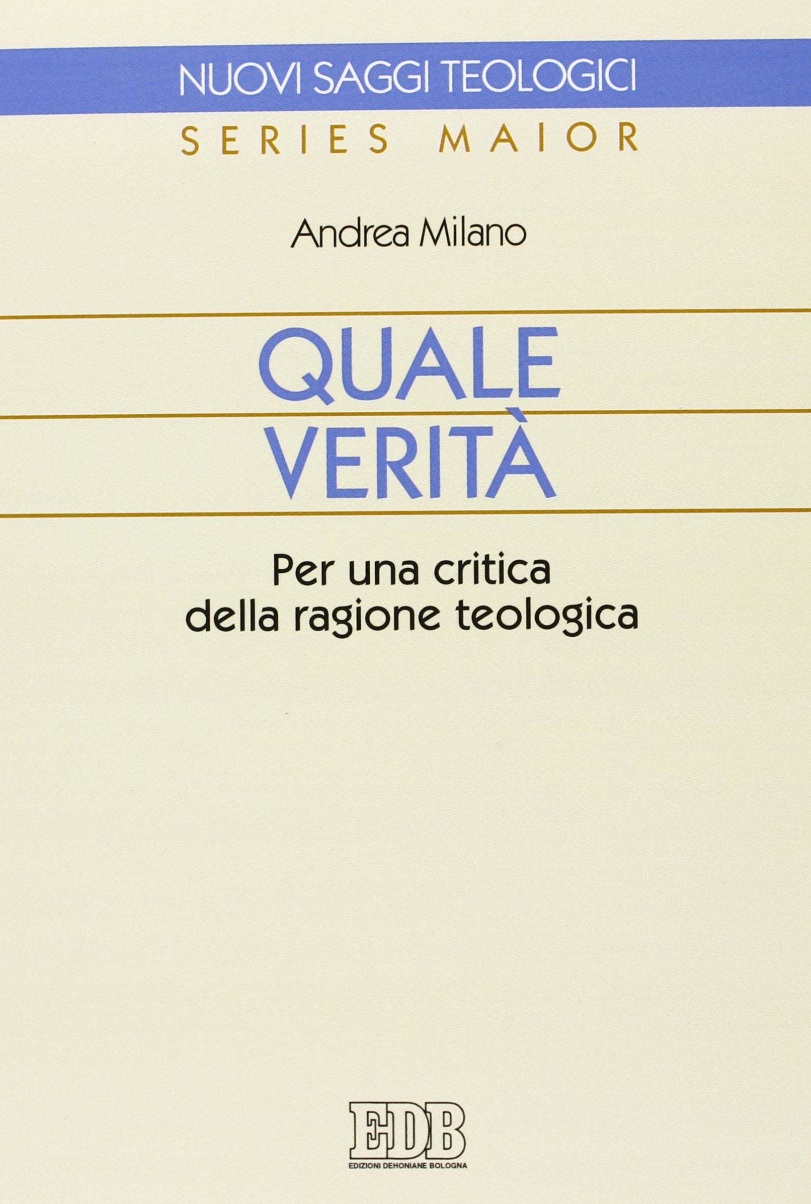 Quale verità. Per una critica della ragione teologica (Nuovi saggi teologici, Band 52) Religion & Esotericism