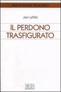 Il perdono trasfigurato (Nuovi saggi teologici, Band 55) Religion & Esotericism