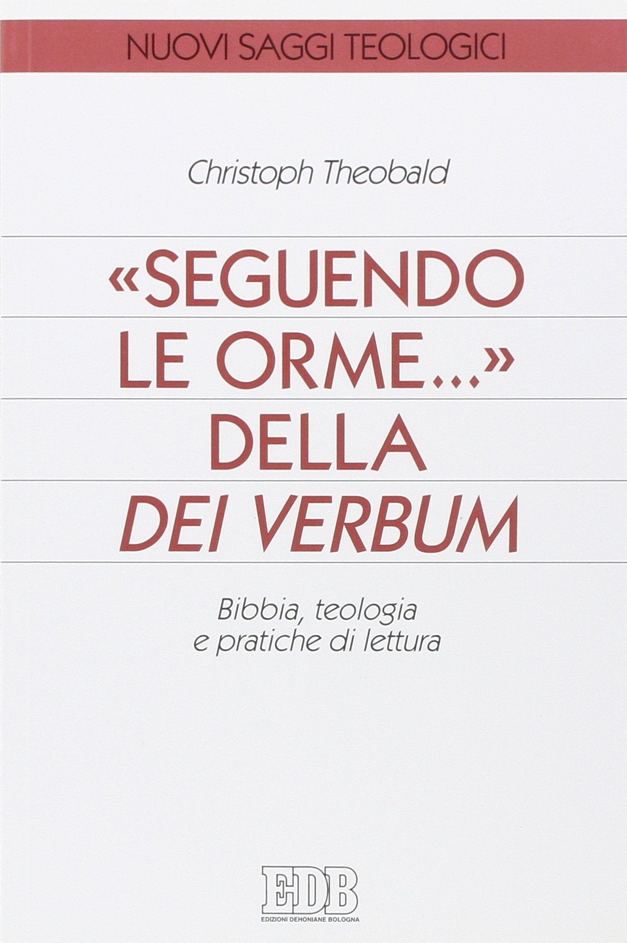 Seguendo le orme... della Dei verbum. Bibbia, teologia e pratiche di lettura book