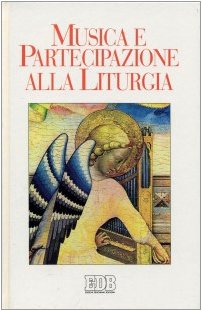 Musica e partecipazione alla liturgia. Atti del 26º Congresso nazionale di musica sacra book