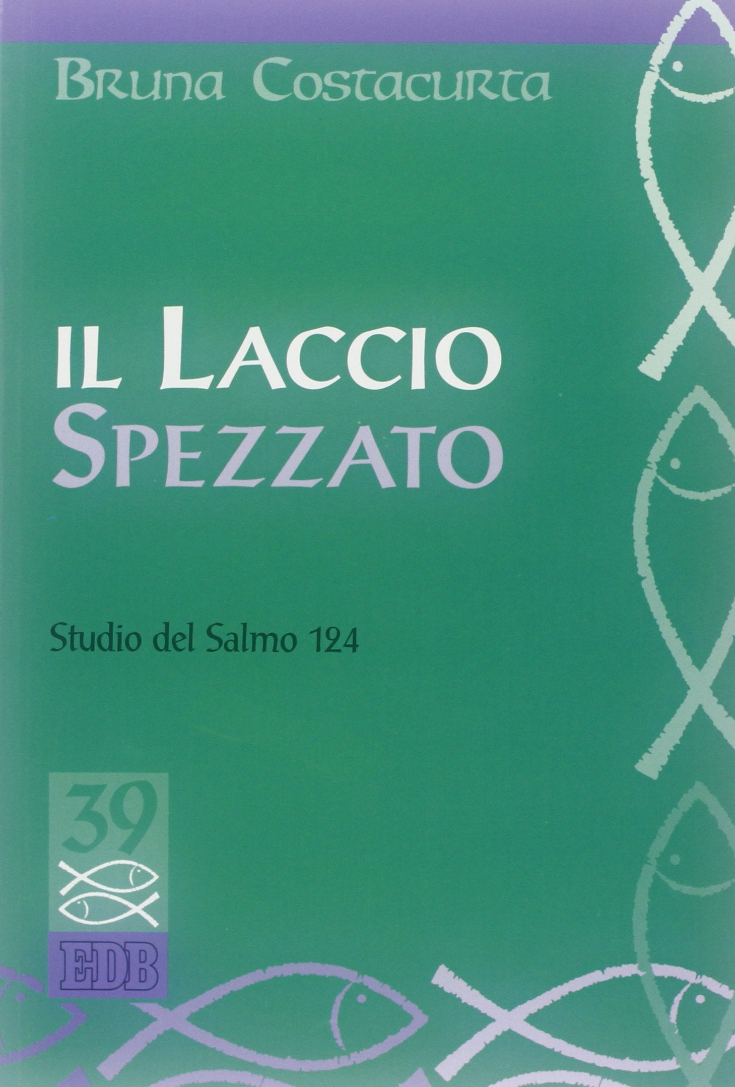 Il laccio spezzato. Studio del Salmo 124 book