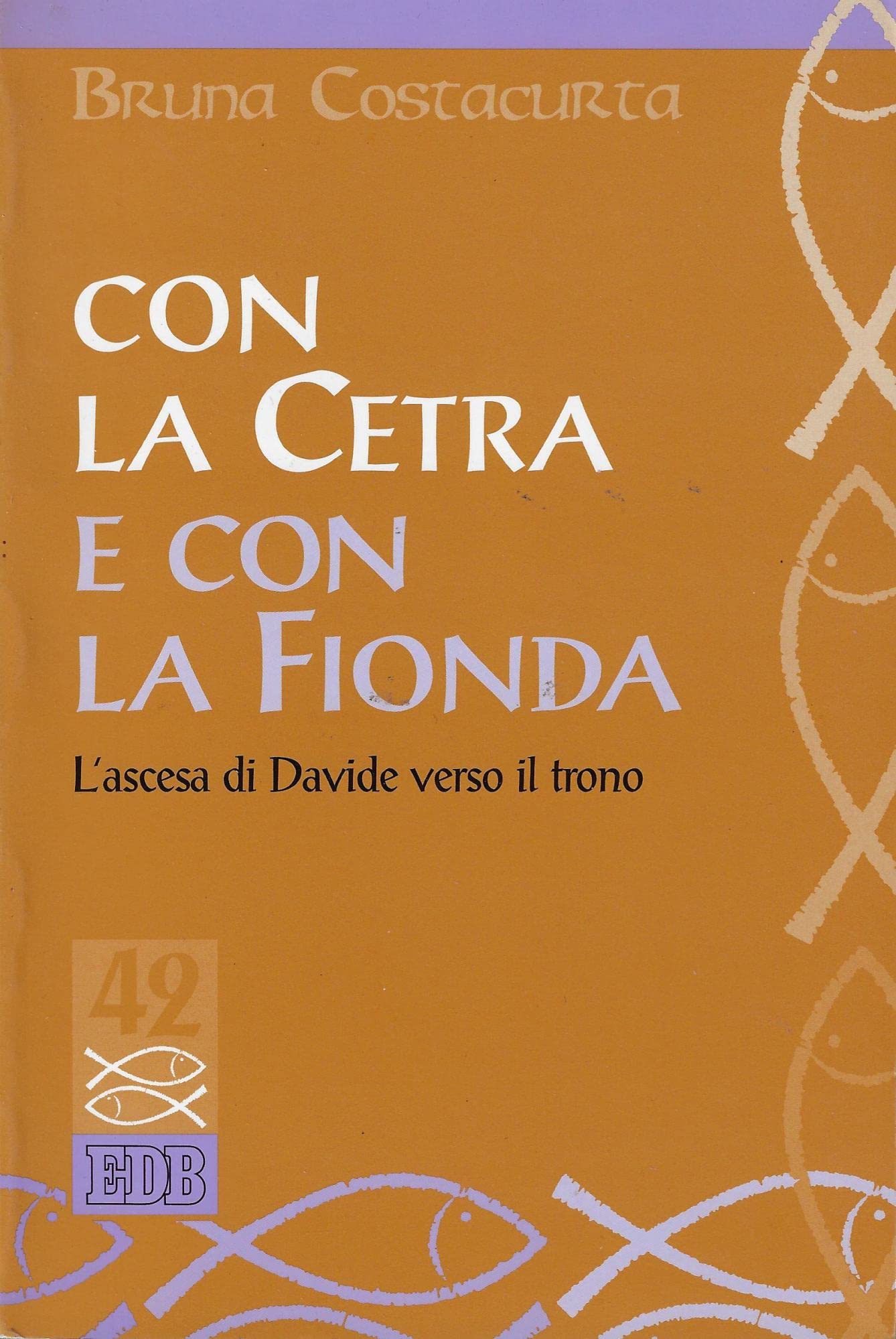 Con la cetra e con la fionda. L'ascesa di Davide verso il trono book