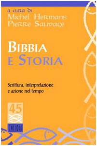 Bibbia e storia. Scrittura, interpretazione e azione nel tempo book