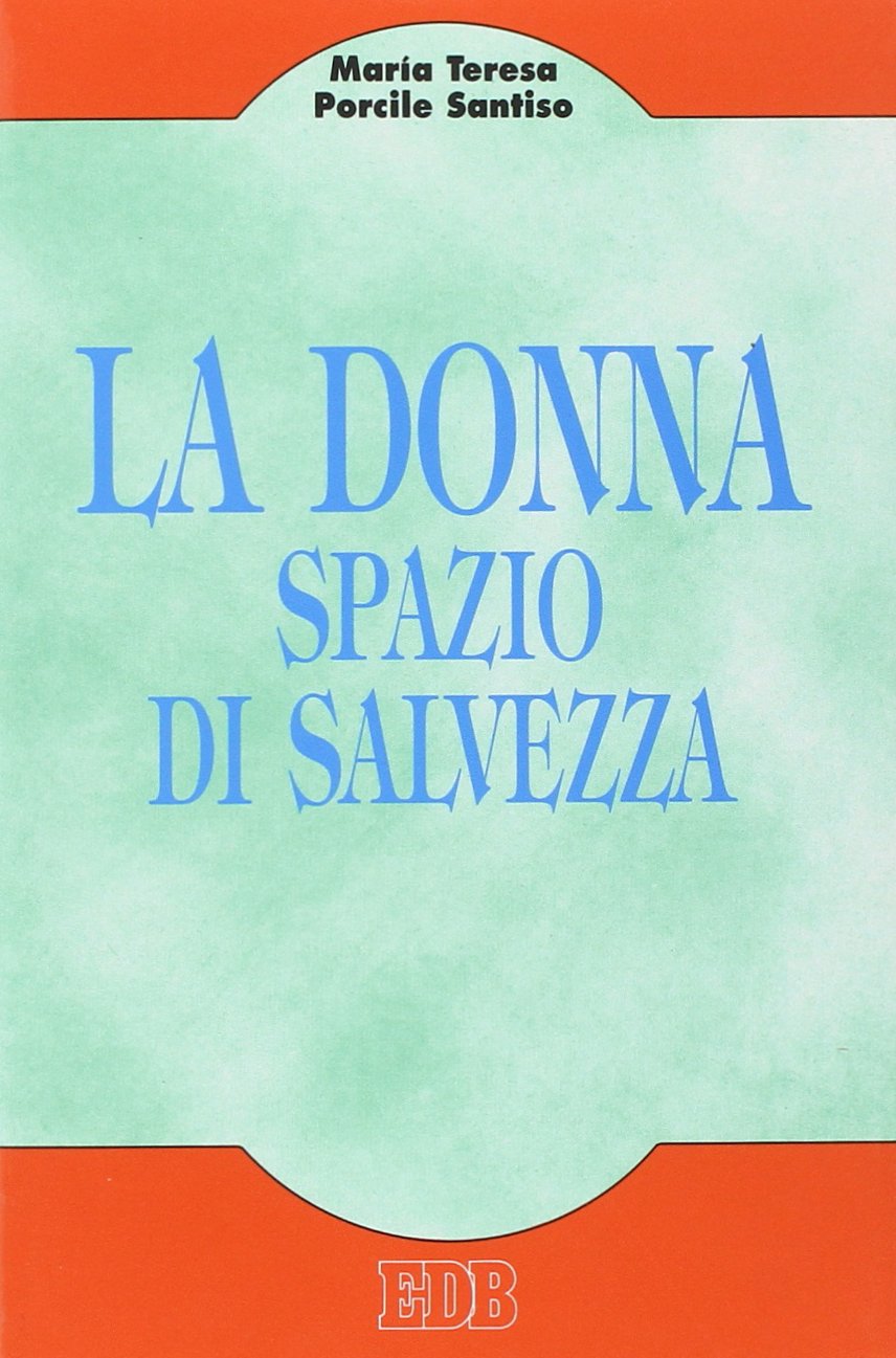 La donna, spazio di salvezza. Missione della donna nella Chiesa, una prospettiva antropologica book