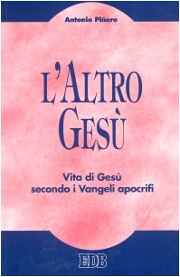 L'altro Gesù. Vita di Gesù secondo i Vangeli apocrifi (Teologia viva, Band 12) Religion & Esotericism