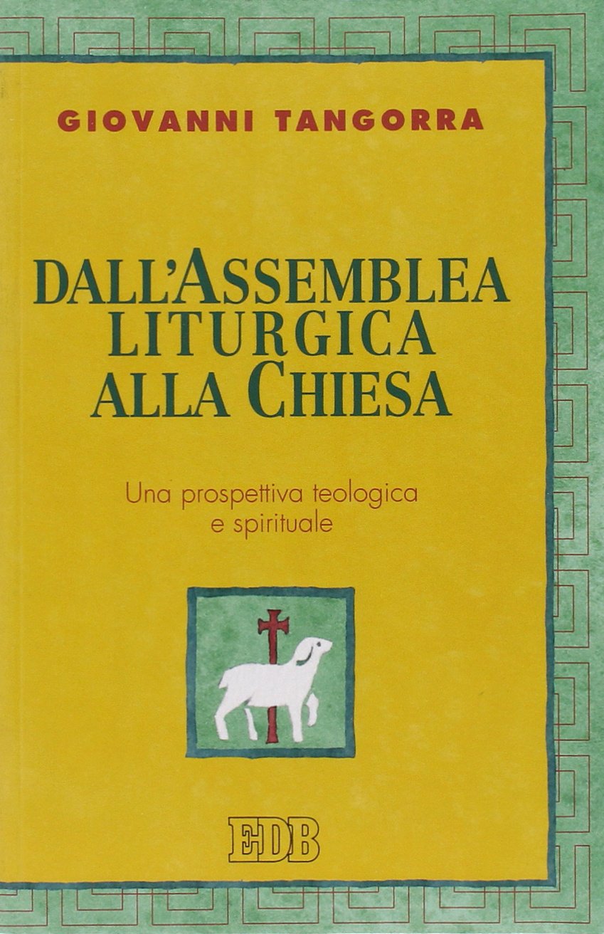 Dall'assemblea liturgica alla Chiesa. Una prospettiva teologica e spirituale book