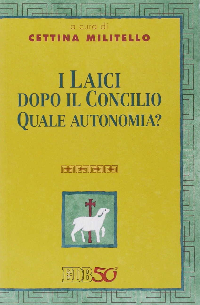 I laici dopo il Concilio. Quale autonomia? (Teologia viva) Religion & Esotericism