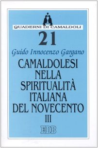 Camaldolesi nella spiritualità italiana del Novecento (Vol. 3) book