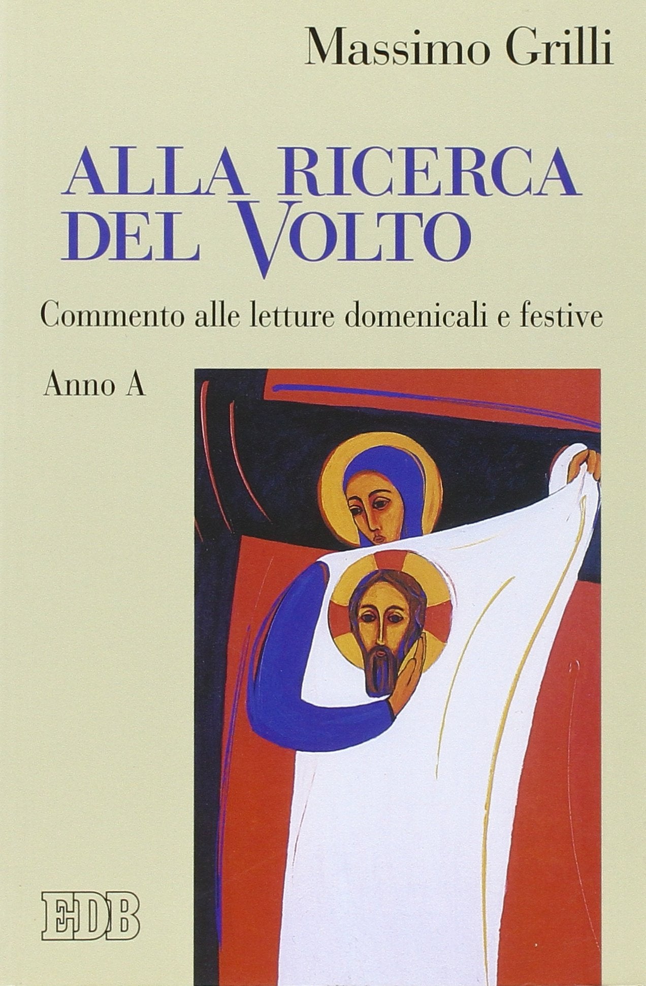 Alla ricerca del volto. Commento alle letture domenicali e festive. Anno A (Predicare la parola, Band 40) Religion & Esotericism