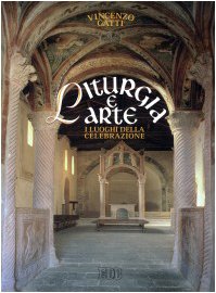 Liturgia e arte. I luoghi della celebrazione (Manuali, Band 6) Religion & Esotericism
