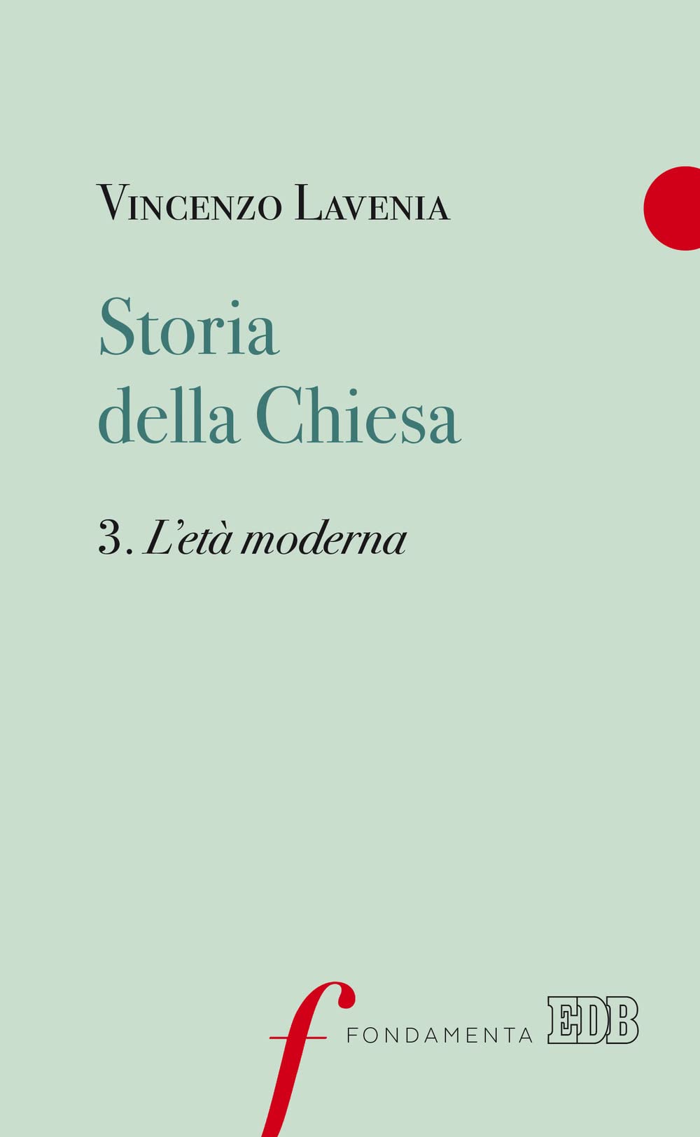 Storia della Chiesa. L' età moderna (Vol. 3) (Fondamenta) Philosophy
