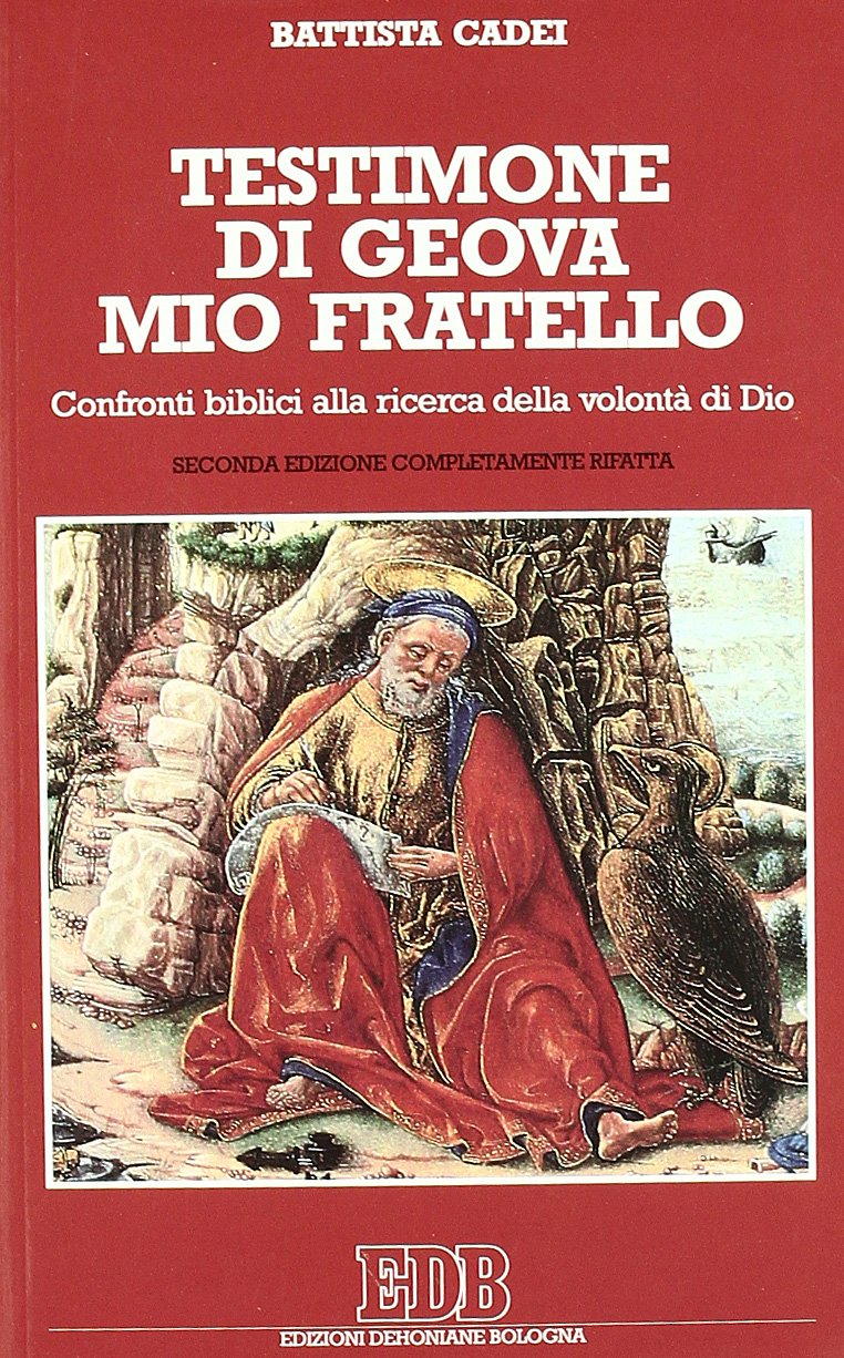 Testimone di Geova mio fratello. Confronti biblici alla ricerca della volontà di Dio (Ricerche pastorali, Band 12) Religion & Esotericism