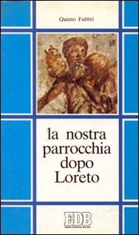 La nostra parrocchia dopo Loreto (Cammini di chiesa, Band 2) Religion & Esotericism