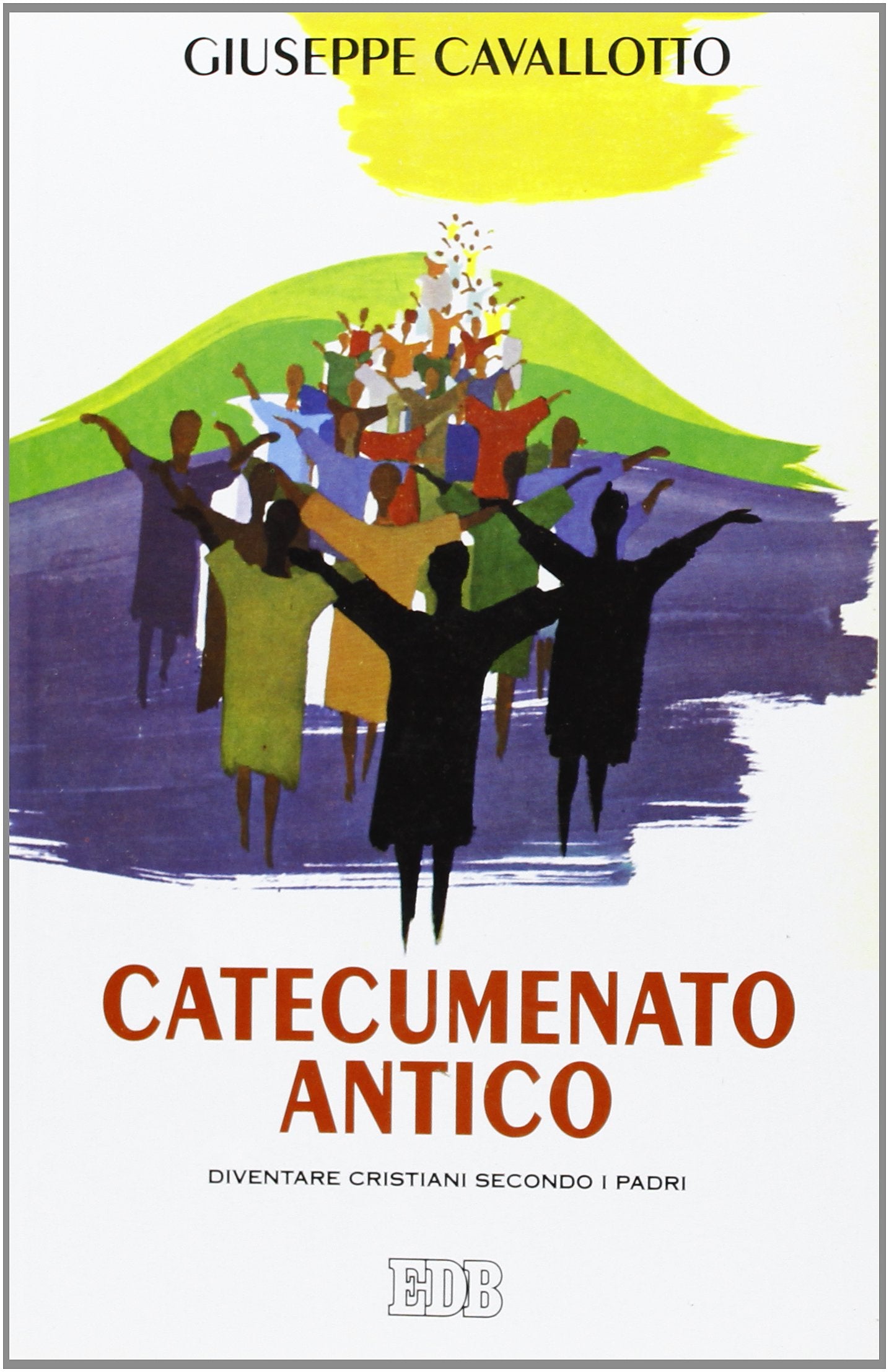 Catecumenato antico. Diventare cristiani secondo i Padri book