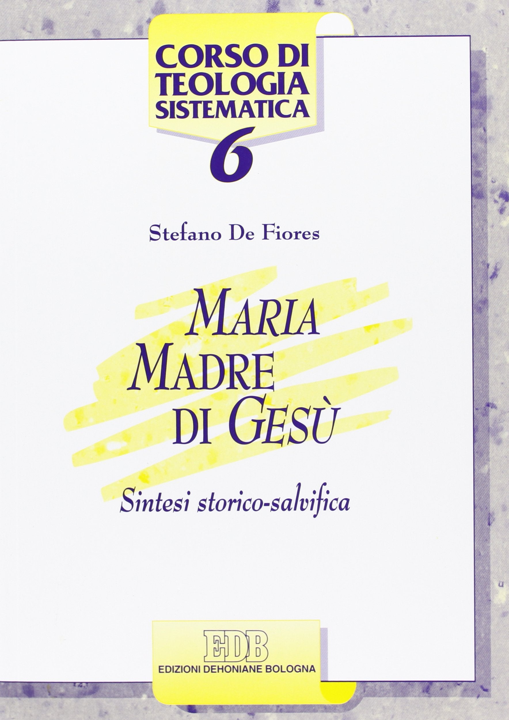 Maria madre di Gesù. Sintesi storico salvifica (Corso di teologia sistematica, Band 3) Religion & Esotericism