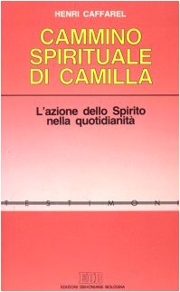 Cammino spirituale di Camilla. L'azione dello spirito nella quotidianità (Testimoni, Band 47) Religion & Esotericism