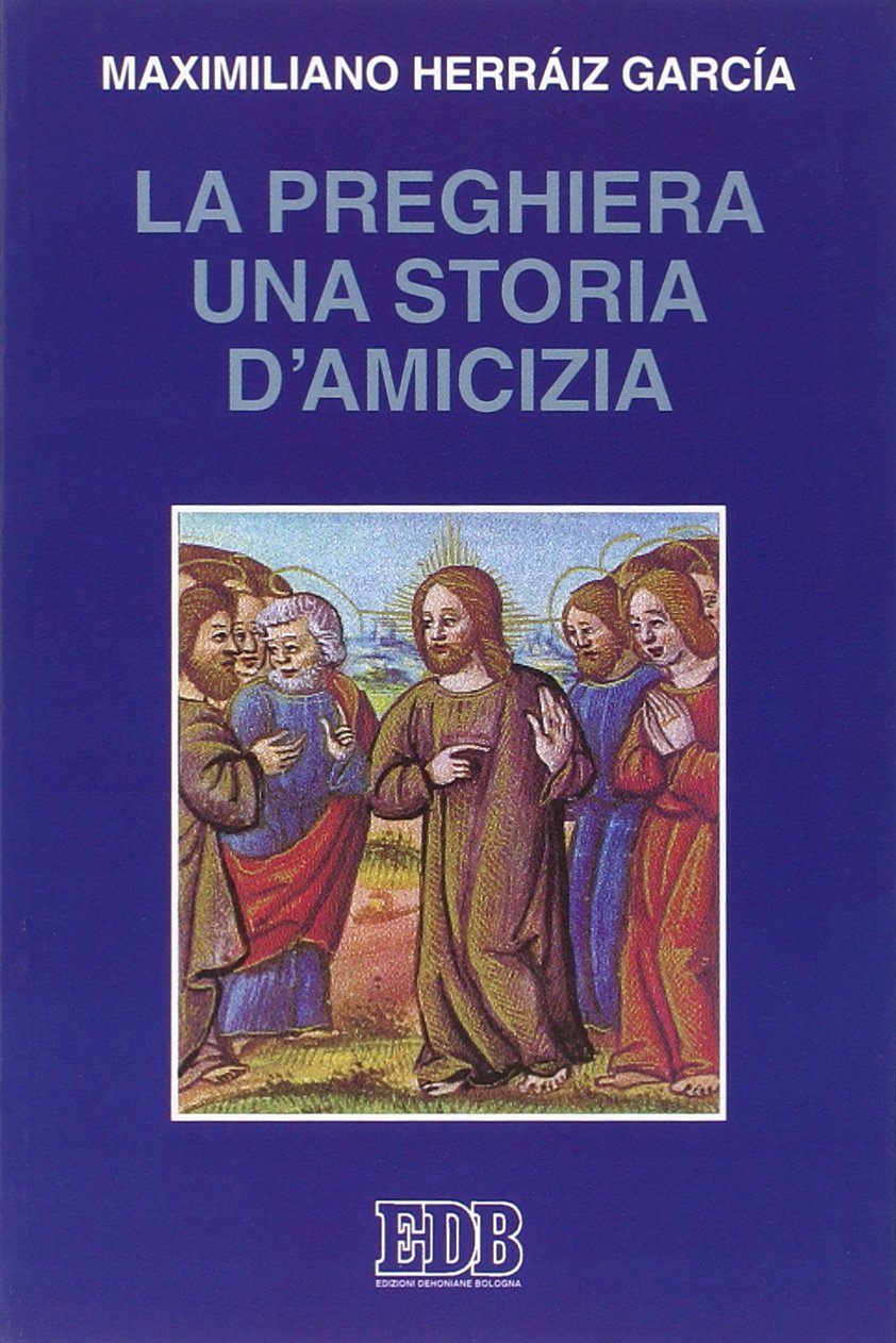 La preghiera una storia di amicizia (Cammini dello spirito, Band 5) Religion & Esotericism