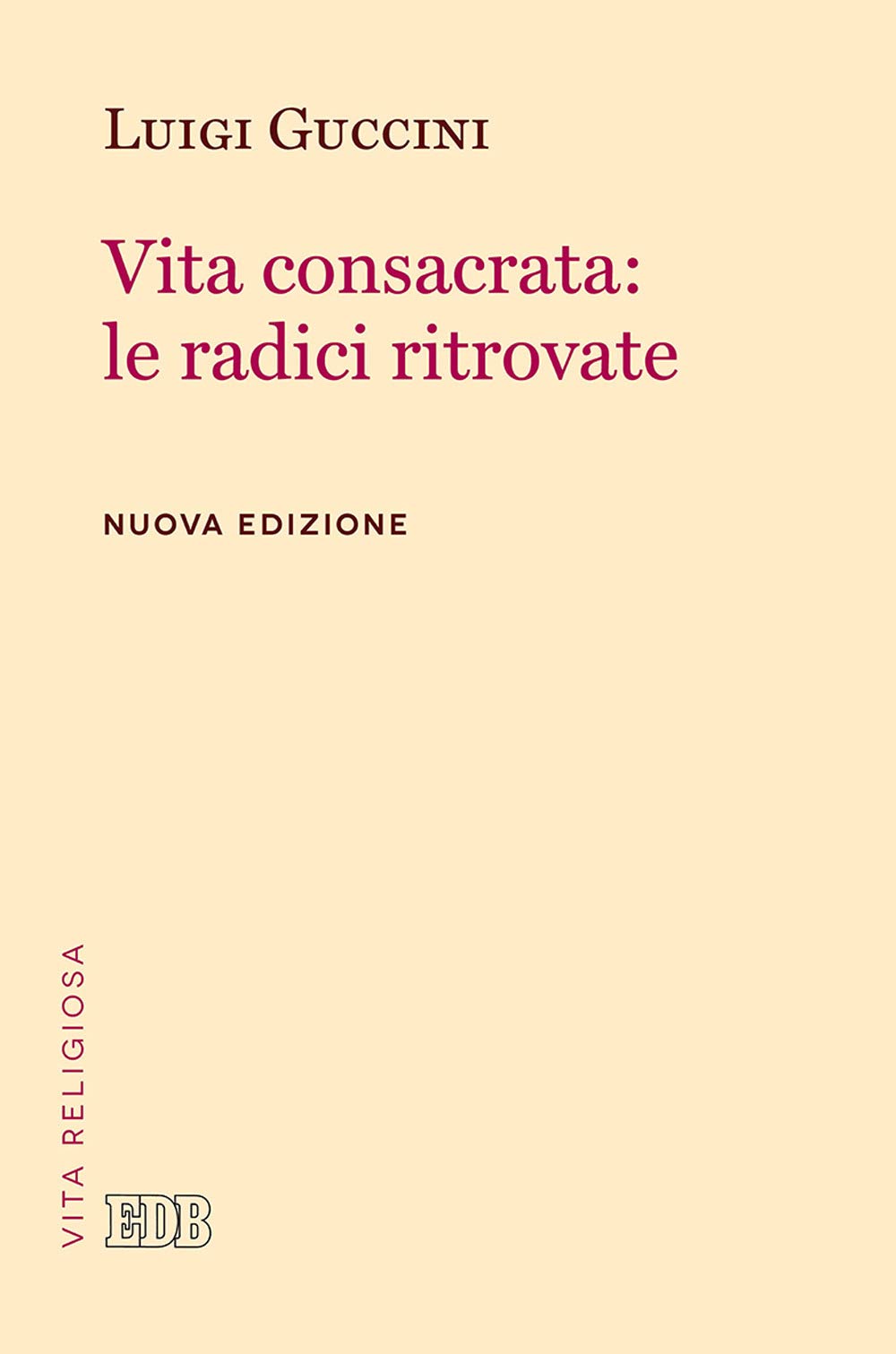 Vita consacrata: le radici ritrovate (Problemi di vita religiosa, Band 17) Religion & Esotericism