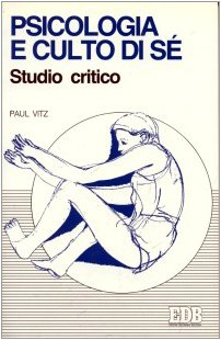 Psicologia e culto di sé. Studio critico (Psicologia e formazione, Band 4) Books