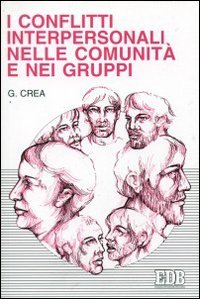 I conflitti interpersonali nelle comunità e nei gruppi (Psicologia e formazione, Band 24) Religion & Esotericism