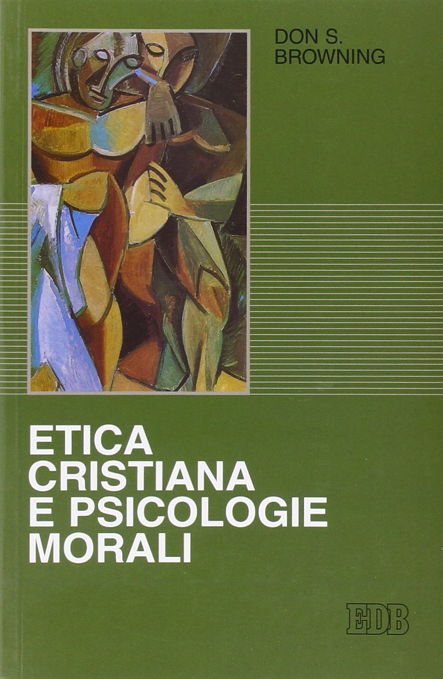 Etica cristiana e psicologie morali (Psicologia e formazione, Band 41) Religion & Esotericism