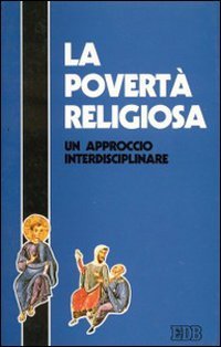 La povertà religiosa. Un approccio interdisciplinare (Itinerari, Band 6) Religion & Esotericism